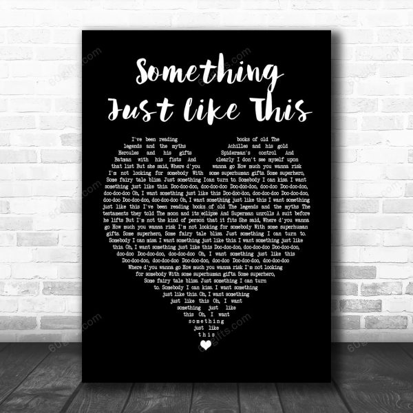 The Chainsmokers Coldplay Something Just Like This Heart Song Lyric Music Art Print - Canvas Print Wall Art Home Decor