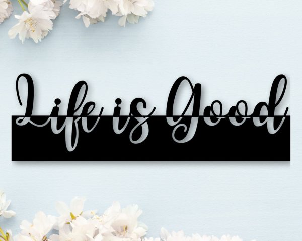 Life Is Good Metal Sign Life Is Good Quote Sign Custom Message Persona