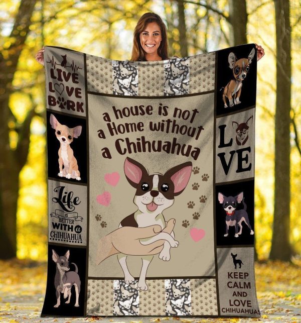 A House Is Not A Home Without A Chihuahua Dog Fleece Blanket