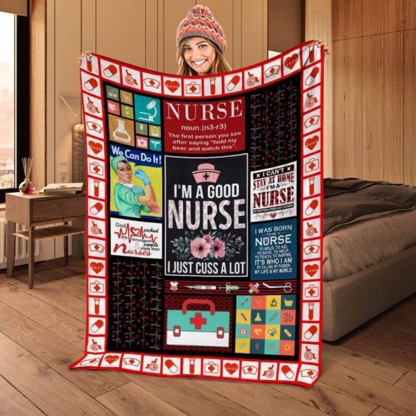 I'm A Good Nurse Just Cuss A Lot Fleece Blanket Gift For Nurse