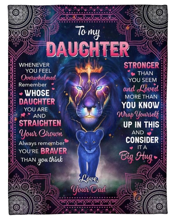 Lion Dad To My Daughter Whenever You Feel Overwhelmed Fleece Blanket F