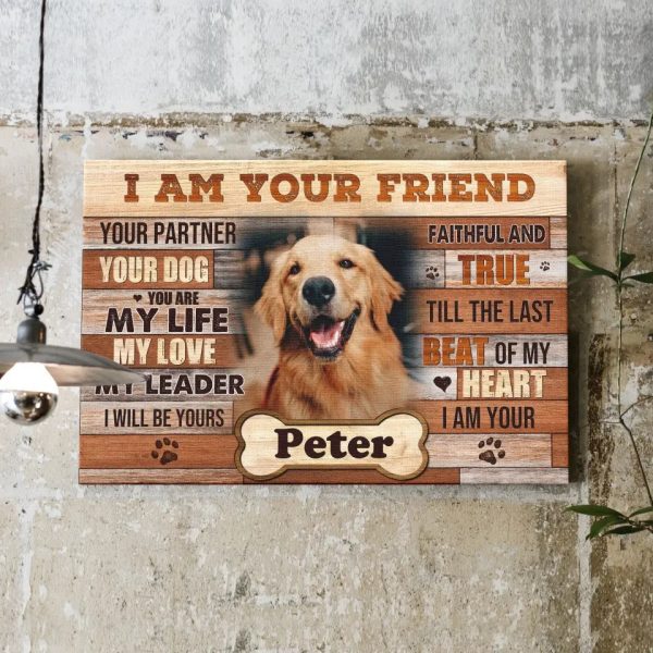 Personalized Photo Canvas Prints, Dog Gifts, Pet Gifts, Love Dog, I am Your Friend Dem Canvas - Image 3