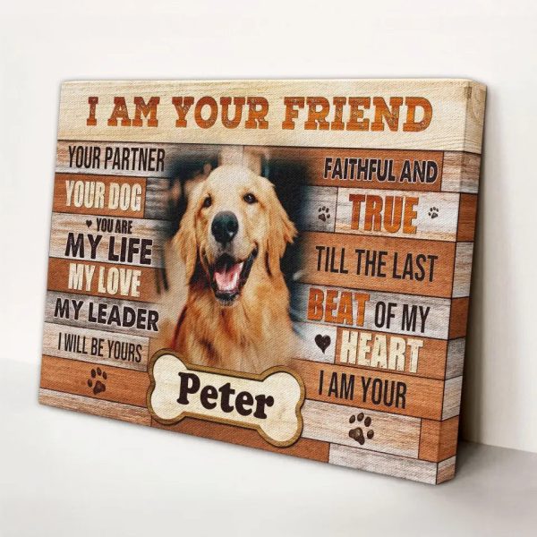 Personalized Photo Canvas Prints, Dog Gifts, Pet Gifts, Love Dog, I am Your Friend Dem Canvas - Image 4