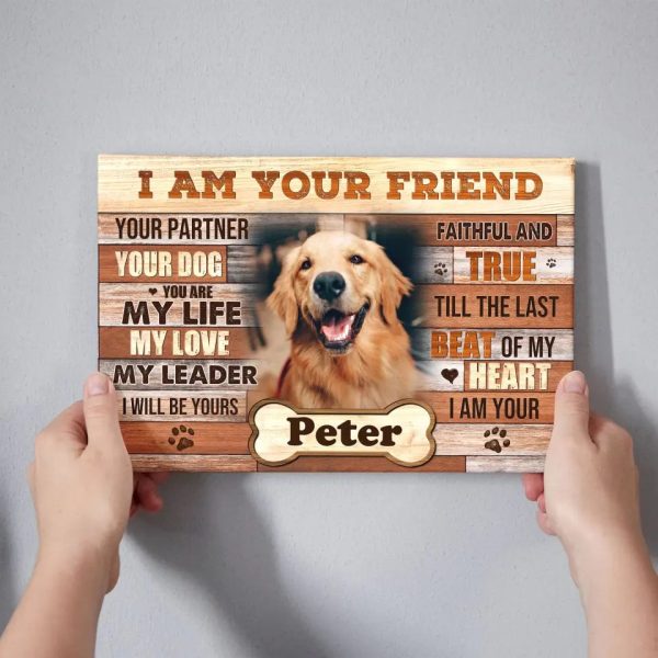 Personalized Photo Canvas Prints, Dog Gifts, Pet Gifts, Love Dog, I am Your Friend Dem Canvas - Image 6