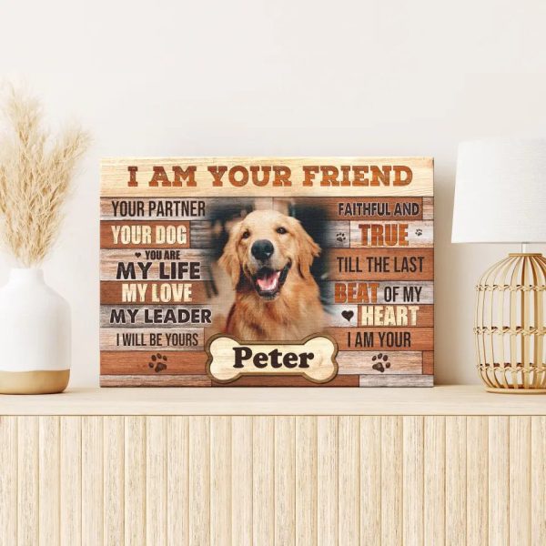 Personalized Photo Canvas Prints, Dog Gifts, Pet Gifts, Love Dog, I am Your Friend Dem Canvas